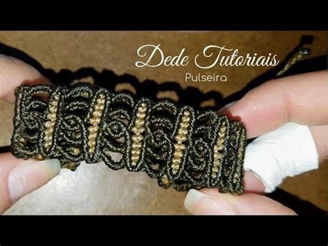 Dede Tutoriais Como Fazer Uma Pulseira Youtube Macrame