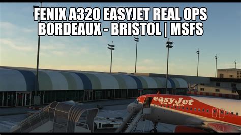 Fenix A Live Real Ops Easyjet Bordeaux To Bristol Vatsim Msfs