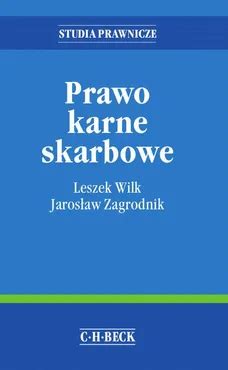 Prawo karne skarbowe Leszek Wilk Jarosław Zagrodnik eBook