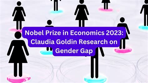 Nobel Prize In Economics 2023 Claudia Goldin Research On Gender Gap Pmf Ias