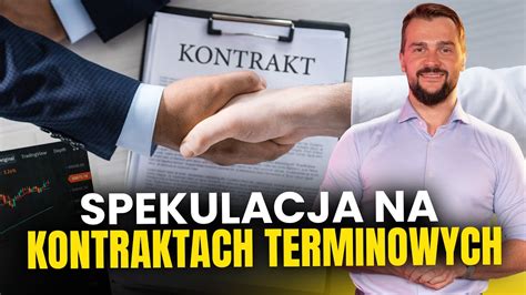 Spekulacja Na Kontraktach Terminowych 28 Najlepszy Kurs Tradingu I