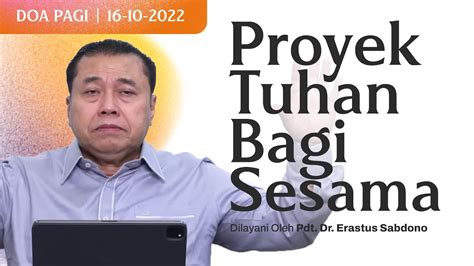 Proyek Tuhan Bagi Sesama Doa Pagi Pdt Dr Erastus Sabdono