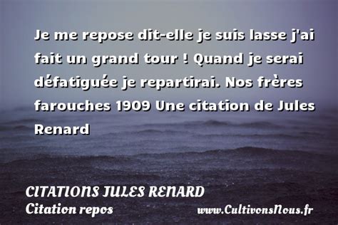 Je Me Repose Citations Jules Renard Cultivons Nous