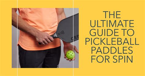 Best Pickleball Paddle For Spin Top 7 Picks For 2023