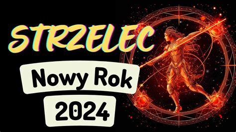 STRZELEC NOWY ROK 2024 prognoza Tarota ROK SŁOŃCA YouTube