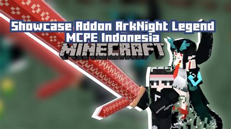 Showcase Addon ArkNight Legend MCPE Minecraft Indonesia YouTube