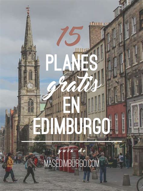 Qué hacer gratis en Edimburgo 15 ideas para disfrutar de la ciudad sin