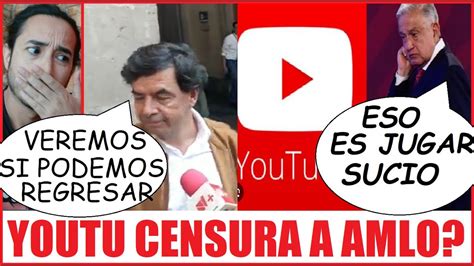 PÉSIMO Youtu CENSURA canal de Las Mañaneras de AMLO YouTube