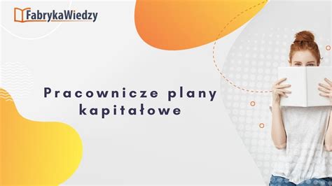 Pracownicze plany kapitałowe Wiedza i praktyka YouTube