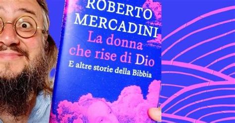 Roberto Mercadini Presenta La Donna Che Rise Di Dio A Gambettola