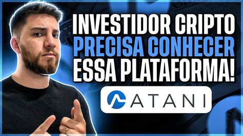 Atani Todo Investidor Cripto PRECISA Conhecer Essa Plataforma YouTube