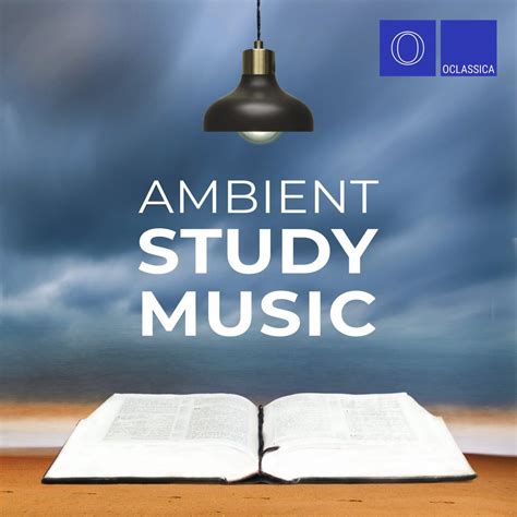 Ambient Study Music – Oclassica