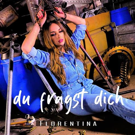 Florentina Du Fragst Dich Lyrics Genius Lyrics