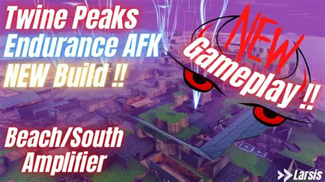 Fortnite Stw Twine Peaks Endurance Build Afk Working 2024 Beach Amplifier South 🔥🔥 Youtube