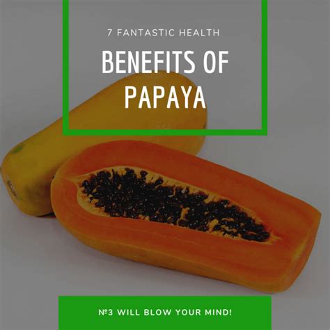 7 Fantastic Health Benefits Of Papaya №3 Will Blow Your Mind