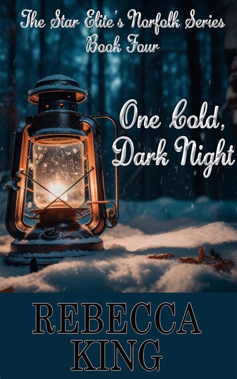 One Cold Dark Night Star Elite Norfolk Book 4 Kindle Edition By