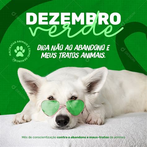 Dezembro Verde Diga Não ao Abandono e Maus Tratos Animais Social Media