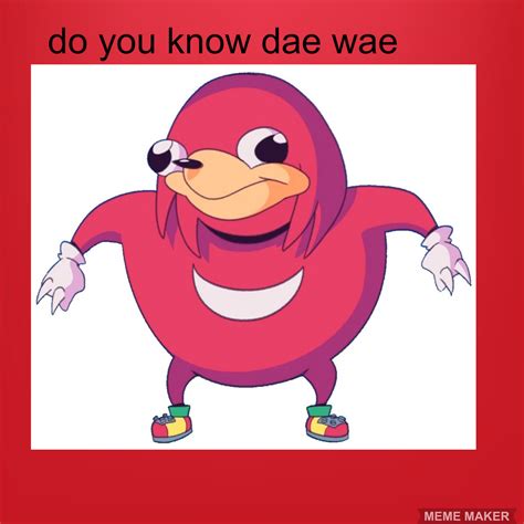Ugandan Knuckles Meme 2022 By Zackarmejejs On Deviantart
