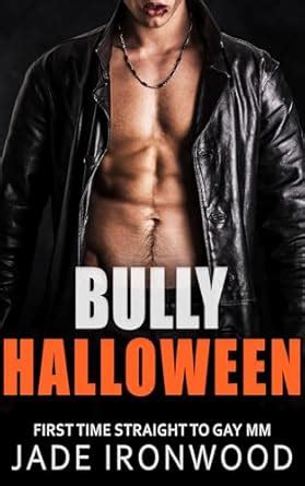 Bully Halloween Straight To Gay M M First Time Bully Tops First Time Straight To Gay MM