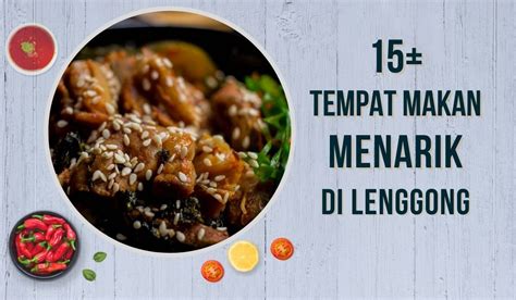 Tempat Makan Menarik Di Lenggong Paling Best