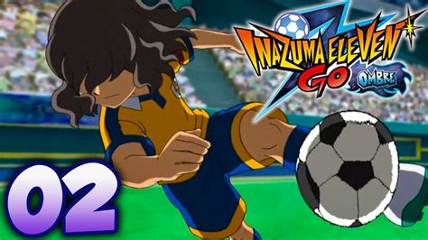 Let S Play Inazuma Eleven Go Ombre Fr Un Match Arrang Youtube