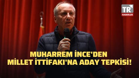 Muharrem Nce Den Millet Ttifak Na Aday Tepkisi