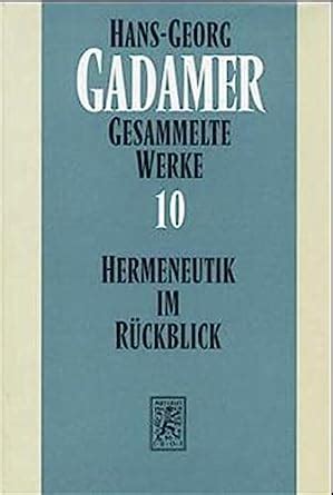 Gesammelte Werke 10 Bde Bd 10 Hermeneutik im Rückblick Band 10