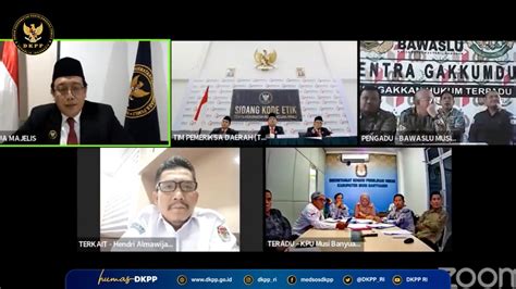 Terbitkan Tiga Pengumuman Berbeda DKPP Periksa KPU Musi Banyuasin