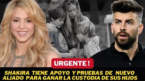 Noticia Inesperada Shakira Tiene Las Pruebas En Contra De Pique Para