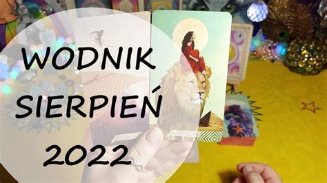 Tarot WODNIK SIERPIEŃ 2022 Czytanie tarota horoskop YouTube