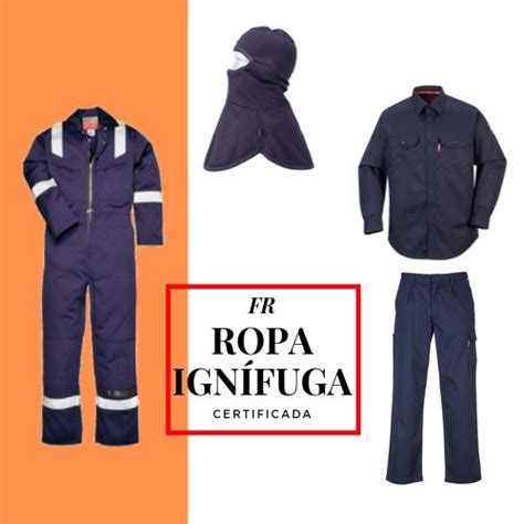 Ropa De Trabajo Ignifuga Especialistas En Seguridad Industrial