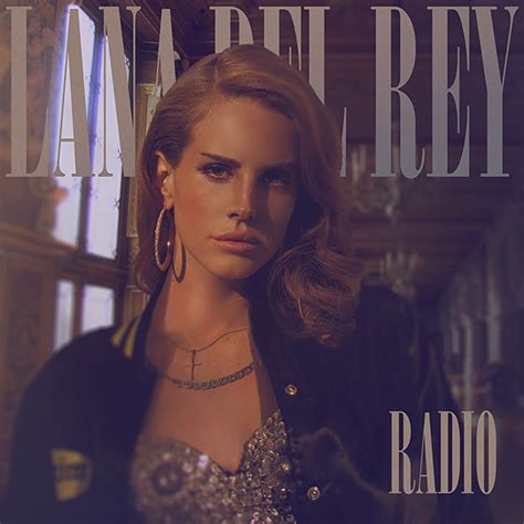 Radio Lyrics Lana Del Rey Daswork