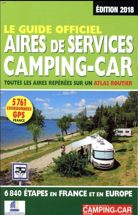 Le Guide Officiel Des Aires De Services Camping Car Toutes Les Aires