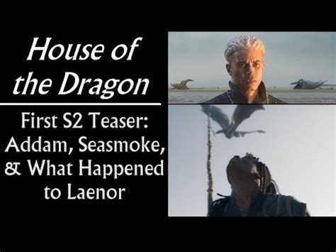 House Of The Dragon S Teaser Addam Seasmoke And What Happened To