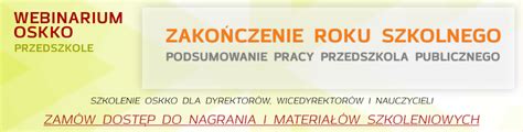 WEBINARIUM OSKKO Zakończenie roku szkolnego 2023 2024 Podsumowanie