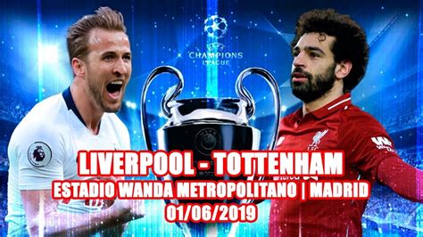 Liverpool Vs Tottenham En Vivo En Directo Final Champions League 01