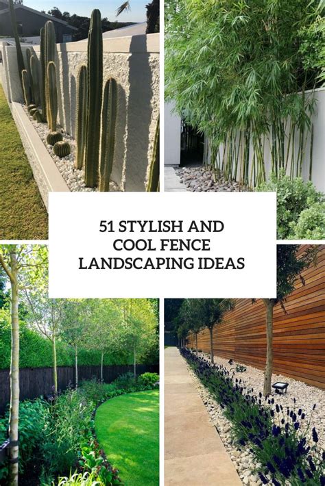 51 Stylish And Cool Fence Landscaping Ideas Digsdigs