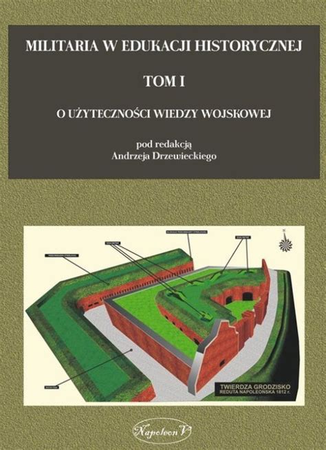 Stara Szuflada Militaria W Edukacji Historycznej Tom I O