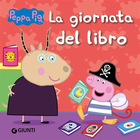 La Giornata Del Libro Peppa Pig D Achille Silvia Amazon It Libri