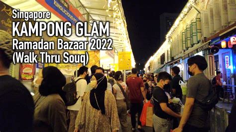 Singapore Kampong Glam Ramadan Bazaar 2022 Walk Thru Souq 4K