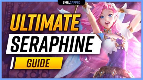 Ultimate Seraphine Guide Seraphine Items Tricks Combos Playstyle