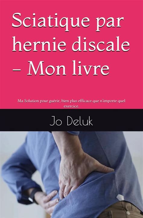 Comment Sasseoir Avec Une Sciatique Ou Une Hernie Discale