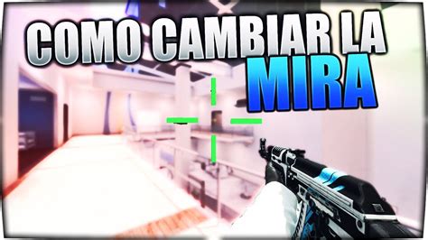 Como Cambiar Mira En Cs Go Tutorial Youtube