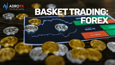 Exploring Basket Trading A Unique Approach To Risk Management Adrofx