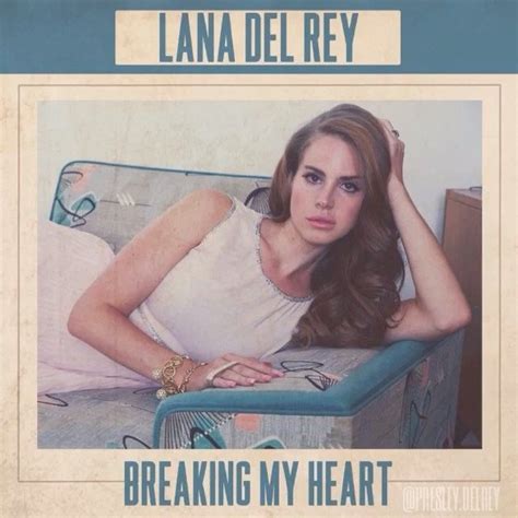 Lana Del Rey Breaking My Heart LanaDelRey LanaDelRey Honeymoon