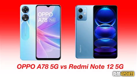 Is OPPO A78 5G Better Than Redmi Note 12 5g Redmi Note 12 5G Vs OPPO