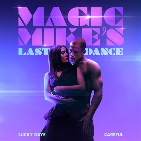 Careful From The Original Motion Picture Magic Mike S Last Dance