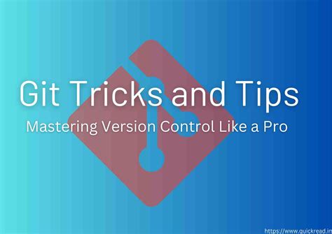 Git Tricks And Tips Mastering Version Control Like A Pro