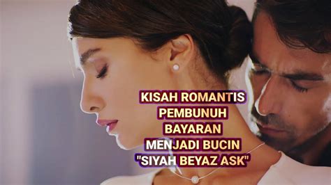 Rekomendasi Drama Turki Romantis Subtitle Indonesia Siyahbeyazask