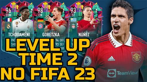 Jogadores Level Up Time 2 Valem A Pena Varane Goretzka Martinelli E